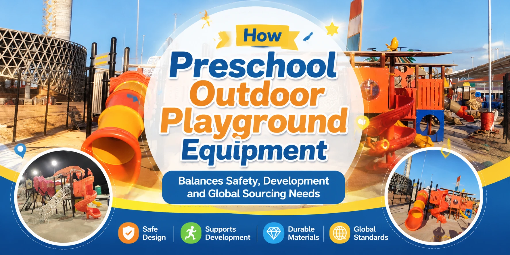 How Preschool Outdoor Playground Equipment Balances Safety Development and Global Sourcing Needs