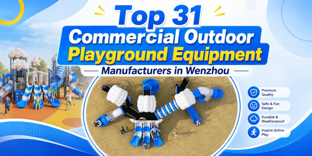 Top 31 commercial outdoor playground equipment Manufacturers in Wenzhou