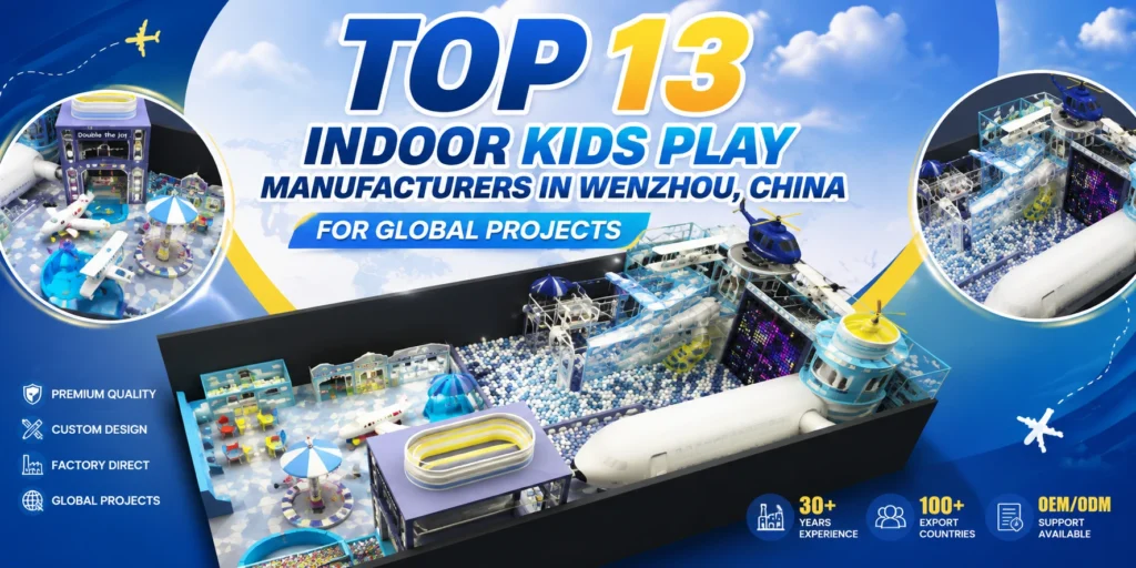 Top 13 Indoor Kids Play Manufacturers In Wenzhou China For Global Projects
