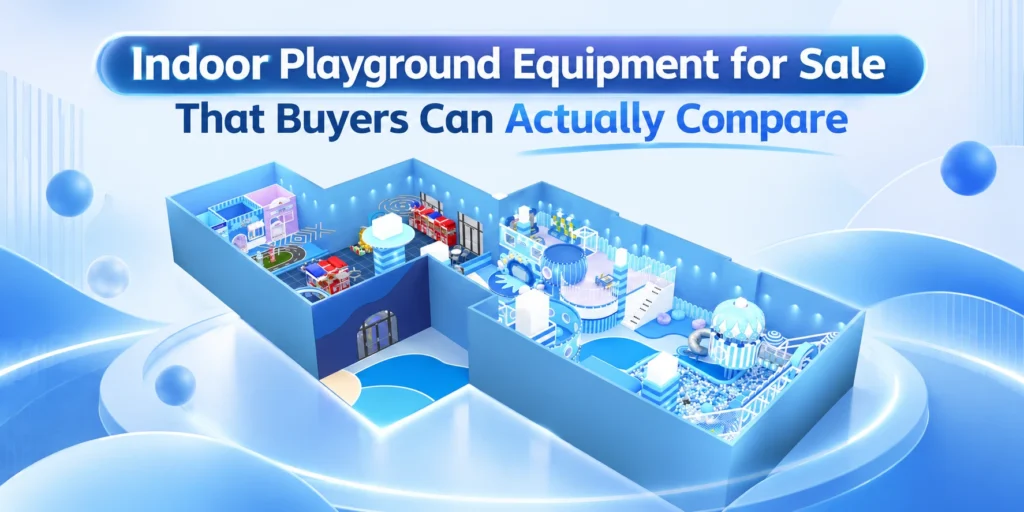 Indoor Playground Equipment For Sale That Buyers Can Actually Compare
